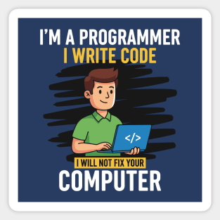 Funny Programmer: I Write Code, Won't Fix Your PC! Sticker